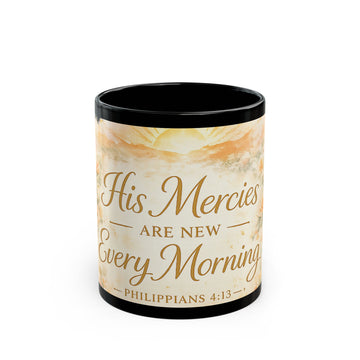 His Mercies Are New Every Morning Coffee Mug — Inspirational Christian Scripture 11oz/15oz Black Mug