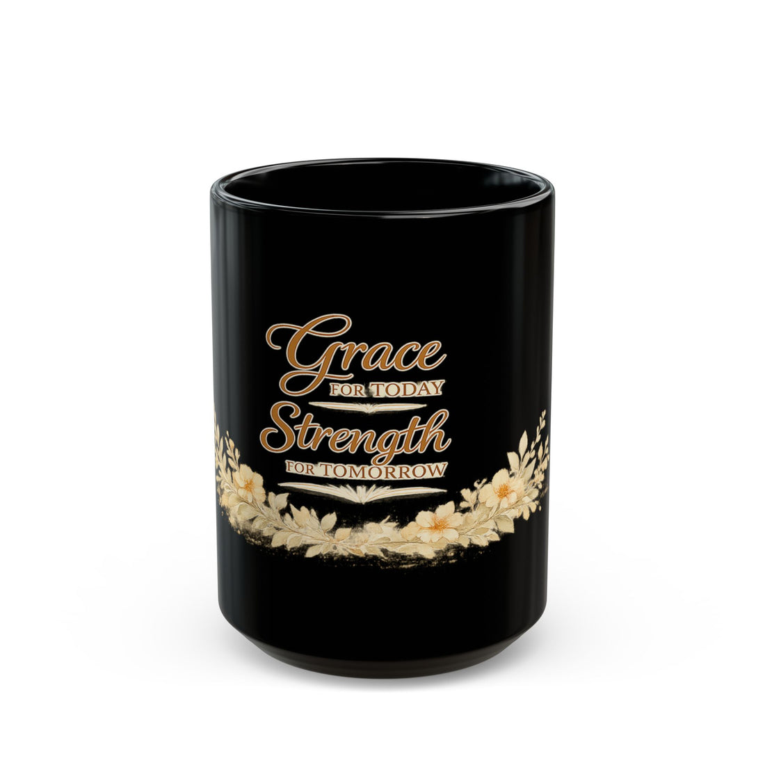 Grace for Today, Strength for Tomorrow Mug — Inspirational Black Coffee Mug with Floral Wreath