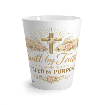 Latte Mug — "Built by Faith, Fueled by Purpose" Inspirational Christian Coffee Cup