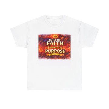 Faith Fueled Purpose T-Shirt — "Built by Faith, Fueled by Purpose" Christian Tee