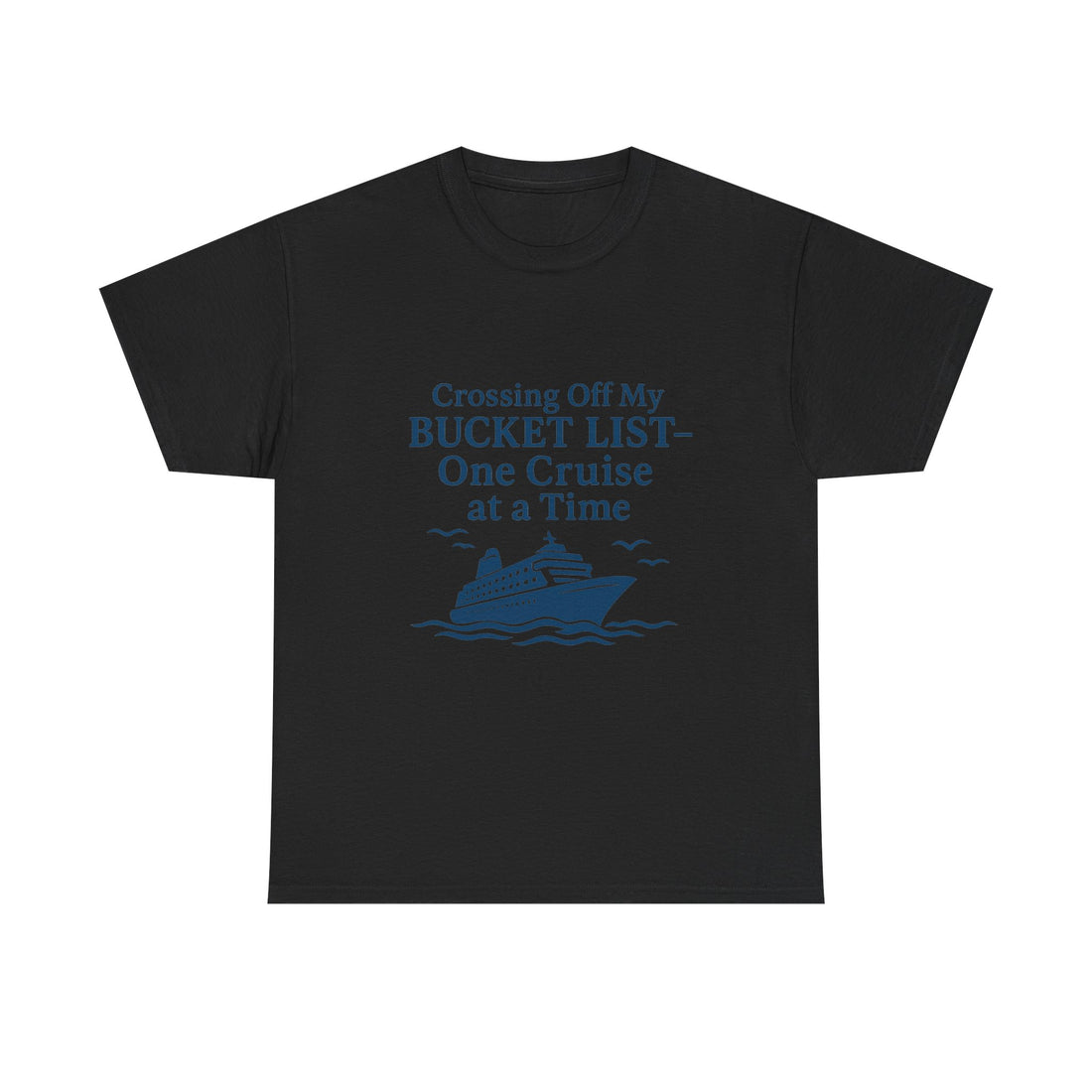 Crossing Off My Bucket List Cruise Tee